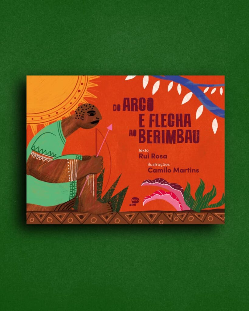 Do arco e flecha ao berimbau - Literatura Infantil|Pallas Míni