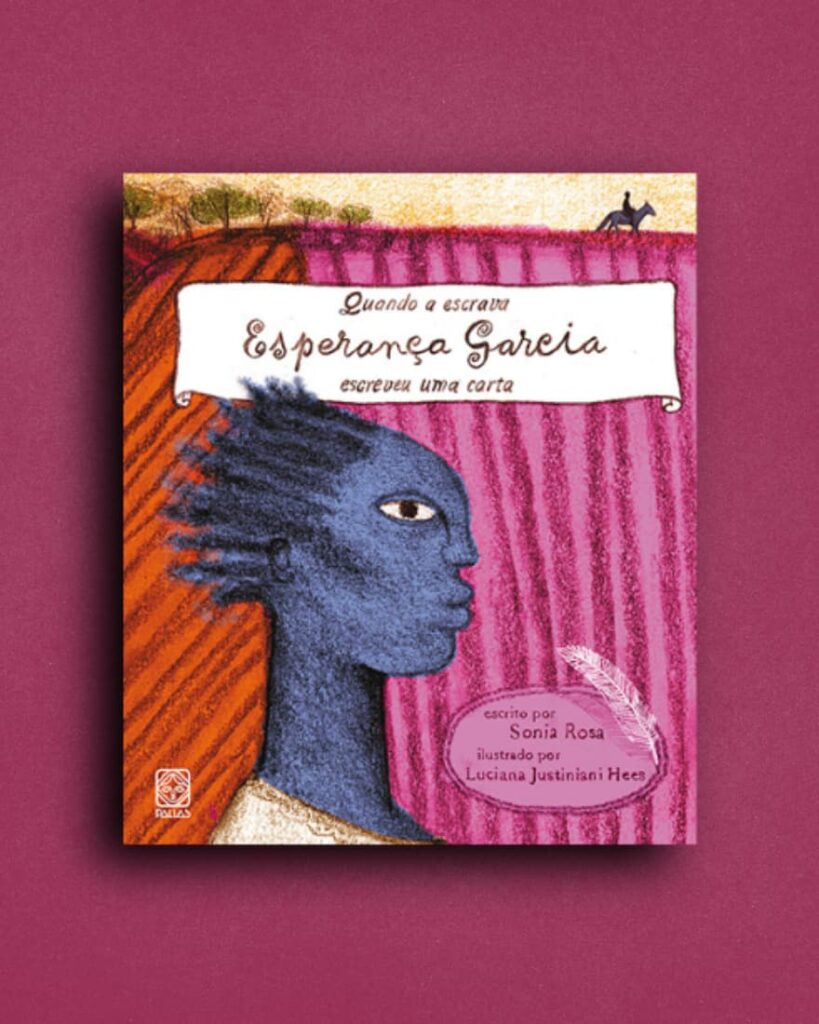 Quando a escrava Esperança Garcia escreveu uma carta - Literatura Infantil