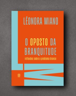 O oposto da branquitude