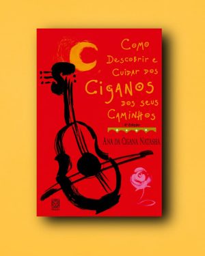 Como descobrir e cuidar dos ciganos dos seus caminhos