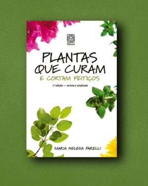 Plantas que curam e cortam feitiços
