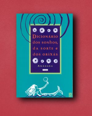 Dicionário dos Sonhos, da Sorte e dos Orixás