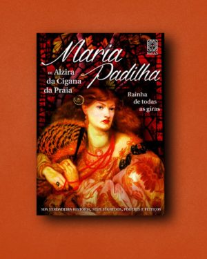 Maria Padilha - rainha de todas as giras