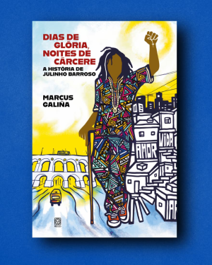 Dias de glória, noites de cárcere